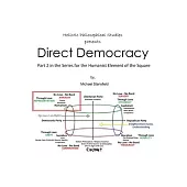 Holistic Philosophical Studies presents Direct Democracy: Part 2 in the Series for the Humanist Element of the Square