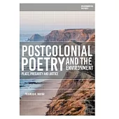 Postcolonial Ecopoetics: The Poetry of Planetary Precarity