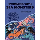 Swimming with Sea Monsters: A Totally Factual Field Guide to the Supernatural