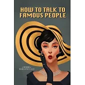 How to Talk to Famous People