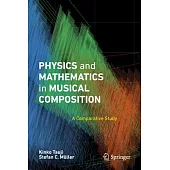 Physics and Mathematics in Musical Composition: A Comparative Study