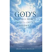 God’s Power and Mercy On Humanity’s Free Will