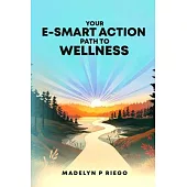 Your e-Smart Action Path to Wellness