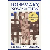 Rosemary, Now and Then