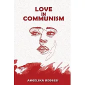 Love in Communism: A Young Woman’s Adult Story