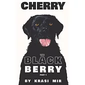 Cherry the Black Berry: Part 1