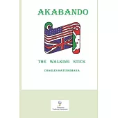 Akabando. The Walking Stick