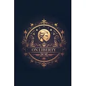 On Liberty: Filibooks Classics Edition