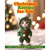 Christmas Kitties for You: Christmas Cats Book with Adorable Photos of Cute Kittens. Christmas Gift for a Cat Lover