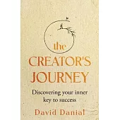 The Creator’s Journey: Discovering Your Inner Key to Success