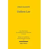 Uniform Law: Legal Responses to Globalisation. Finalised for Publication by Jannis Gries