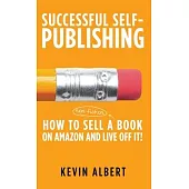 How to sell a book on Amazon and live off it!: step-by-step guide to selling a book on Amazon