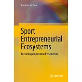 Sport Entrepreneurial Ecosystems: Technology Innovation Perspectives