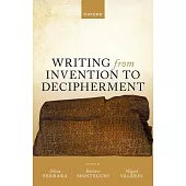 Writing from Invention to Decipherment