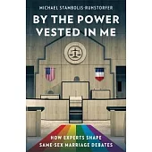 By the Power Vested in Me: How Experts Shape Same-Sex Marriage Debates