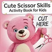Scissor Skills Cute Activity Book for Kids: Cut Book for Kids