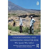 Understanding and Addressing Disaster Risk: Who Speaks? Who Suffers?