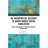 An Interpretive Account to Agent-Based Social Simulation: Using Criminology to Explore Cultural Possibilities