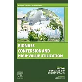 Biomass Conversion and High-Value Utilization