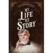 My Life My Story: Thoughtful Recollections from an Innovative Mind