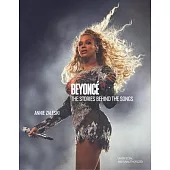 Beyoncé the Stories Behind the Songs: Every Single Track, Explored and Explained
