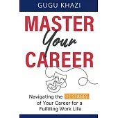 Master Your Career: Navigating the 12 Stages of Your Career for a Fulfilling Work Life