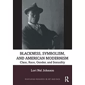 Blackness, Symbolism, and American Modernism: Class, Race, Gender, and Sexuality