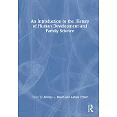 An Introduction to the History of Human Development and Family Science