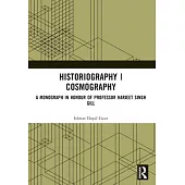 Historiography Cosmography: A Monograph in Honour of Professor Harjeet Singh Gill