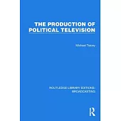 The Production of Political Television
