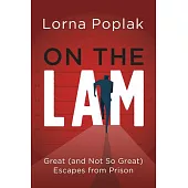 On the Lam: Great (and Not So Great) Escapes from Prison