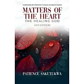 Matters of the Heart: The Healing God (4th Edition