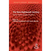 The New Eighteenth Century: Theory, Politics, English Literature
