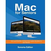 Mac for Seniors - Sonoma Edition: The illustrated, Step-by-step guide on how to use MacOS