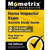 Home Inspector Exam Secrets Study Guide - 2 Full-Length Practice Tests, Prep Book for the Nhie: [4th Edition]