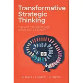 Transformative Strategic Thinking: The Art of Disciplined Business Creativity