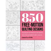 850 Free-Motion Quilting Designs: Encyclopedia of Continuous-Line Patterns; Stitch Pictorial Motifs & Allover Textures