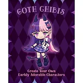 Goth Chibis: Create Your Own Darkly Adorable Characters