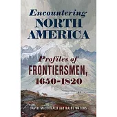 Encountering North America: Profiles of Frontiersmen