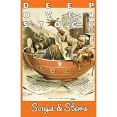 Deep Overstock Issue 26: Soups & Stews