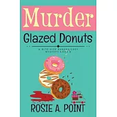 Murder Glazed Donuts: A Culinary Cozy Mystery