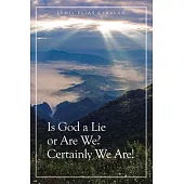 Is God a Lie or Are We? Certainly We Are!