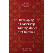 Developing a Leadership Training Model for Churches: A Biblical Perspective