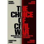 The Choice of Civil War: Neoliberal Strategy and the Politics of the Enemy