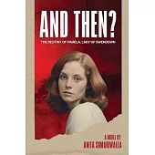 And Then?: The Destiny of Pamela Lady of Swendown.