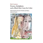 Picasso, Modigliani, and a Blind Man Crazy for Color. Illustrated by Picasso’s Model and Muse, Sylvette David. Second, Revised Edition