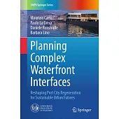 Planning Complex Waterfront Interfaces: Reshaping Port City Regeneration for Sustainable Urban Futures