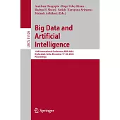 Big Data and Artificial Intelligence: 12th International Conference, Bda 2024, Hyderabad, India, December 17-20, 2024, Proceedings