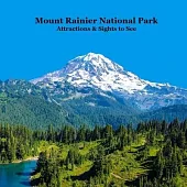 Mount Rainier National Park Attractions Sights to See Kids Book: Great Children’s Book about Mt. Rainier National Park Attractions and Sights to See