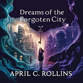 Dreams of the Forgotten City